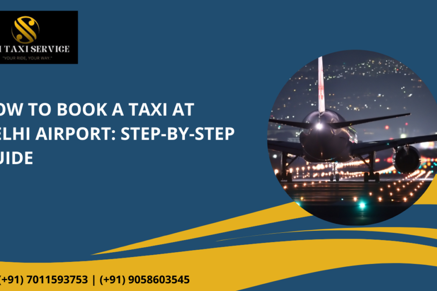 How to Book a Taxi At Delhi Airport