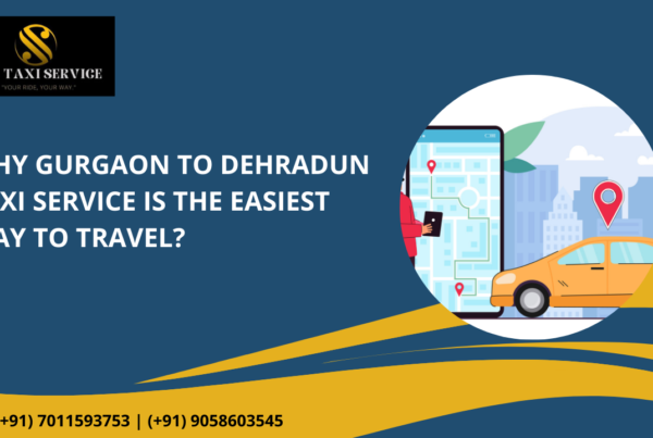 Gurgaon to Dehradun Taxi Service