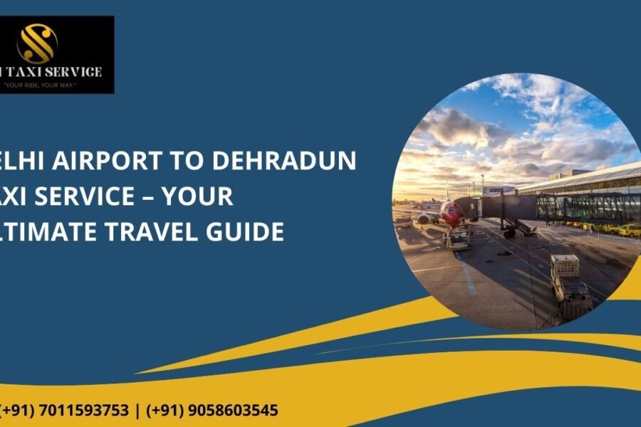 Delhi Airport to Dehradun Taxi Service