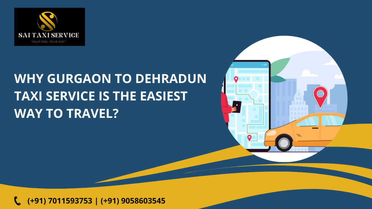 Gurgaon to Dehradun Taxi Service